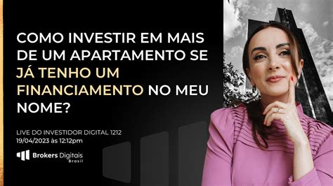 Como Investir Em Mais De Um Apartamento Se J Tenho Um Financiamento No