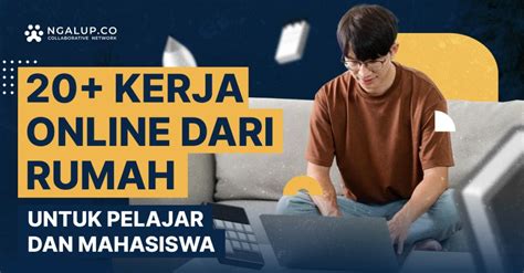 Kerja Online Dari Rumah Untuk Pelajar Dan Mahasiswa