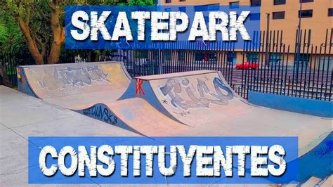 SKATEPARK CONSTITUYENTES EN CHAPULTEPEC YouTube