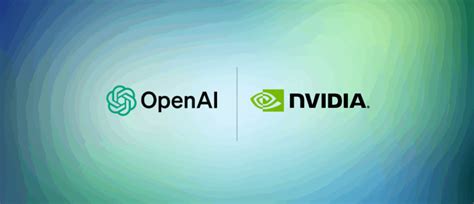 openai  nvidia join forces  deploy  gw ai systems
