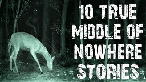 10 True Disturbing Deep Woods Middle Of Nowhere Scary Stories