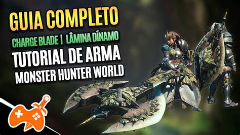 Monster Hunter World L Mina D Namo Charge Blade Tutorial Guia De