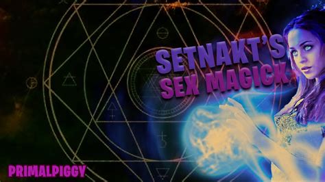 Setnakts Sex Magick 302 Youtube