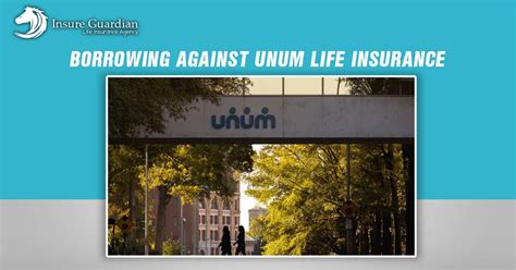 Borrowing Against Unum Life Insurance Policy Complete Guide