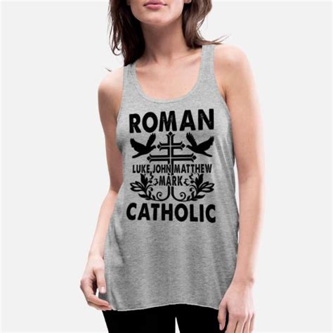 Catholic Shirt Roman Catholic T Shirt Womens Flowy Tank Top