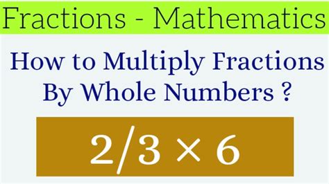 How To Multiply Fractions With Whole Numbers Youtube