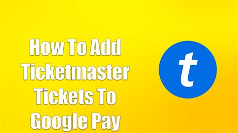 How To Add Ticketmaster Tickets To Google Pay Youtube