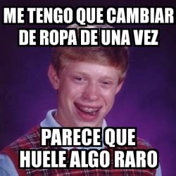 Meme Bad Luck Brian Me Tengo Que Cambiar De Ropa De Una Vez Parece