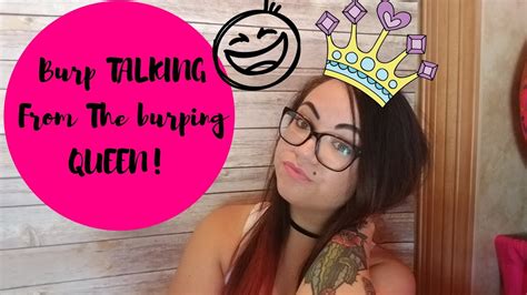 Burp Talking From The Burping Queen Lol Youtube