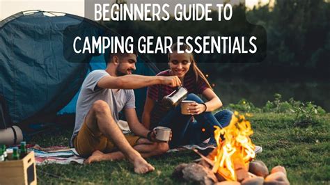 A Beginners Guide to Camping Gear Essentials (Be Prepared!) - Camping Prepper