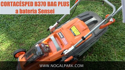 CORTACÉSPED SENSEI A BATERIA B370 BAG PLUS TUTORIAL UNBOXING Y REVIEW