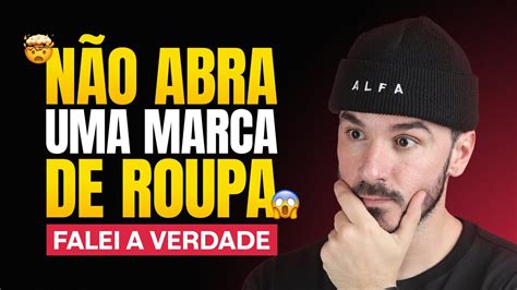 N O Vale A Pena Abrir Uma Marca Para Vender Roupa Youtube