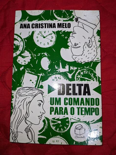 Livro Delta Um Comando Para O Tempo Ana Cristina Melo Livro