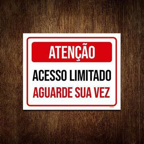 Kit 10 Placas Atenção Acesso Limitado Aguarde Sua Vez Sinalizo