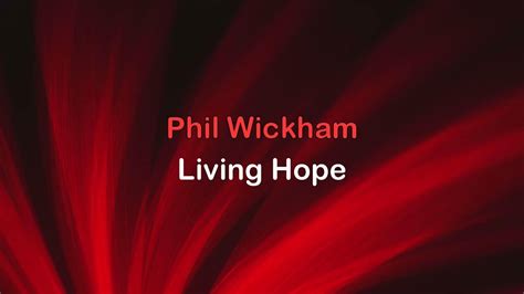 Living Hope - Phil Wickham [lyrics] HD - YouTube