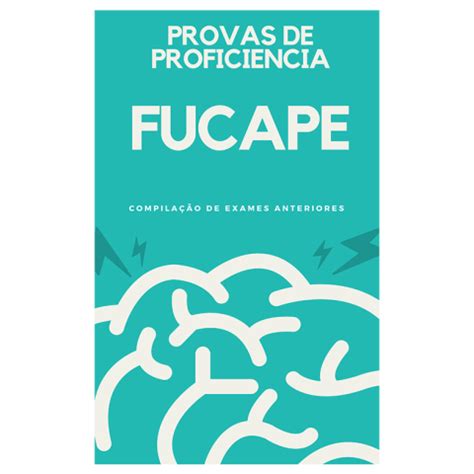 Baixe agora mesmo PDF Provas de Proficiência Anteriores da Fucape