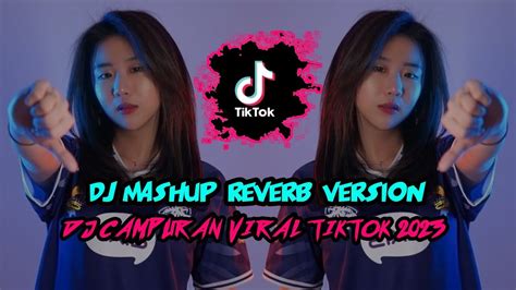 Dj Reverb Mashup Mengkane Dj Campuran Viral Tiktok 2023 🎧 Youtube