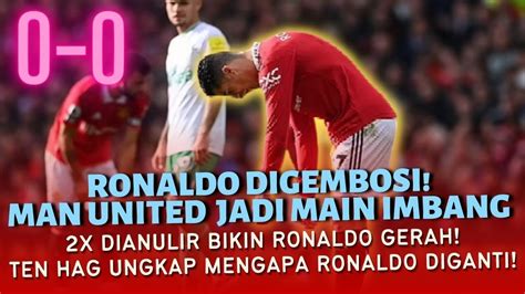 Ronaldo Di Gembosi Mengapa Gol Ronaldo Di Anulir Man United Vs