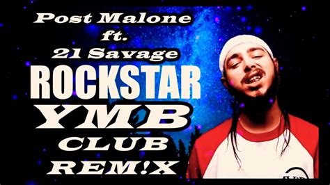 Post Malone Ft 21 Savage Rockstar Club Remix Youtube