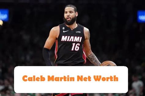 Caleb Martin Net Worth Salary Biography Career And Awards