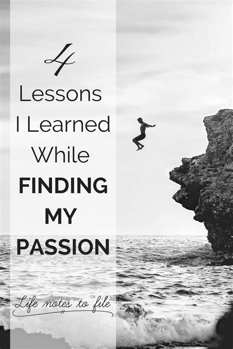 4 Lessons I Learned While Trying To Find My Passion Life Notes To