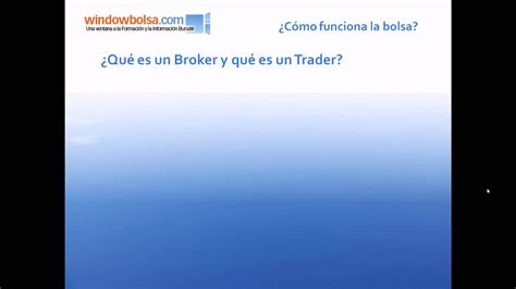 Cap1 4 Diferencia Entre Broker Y Trader YouTube