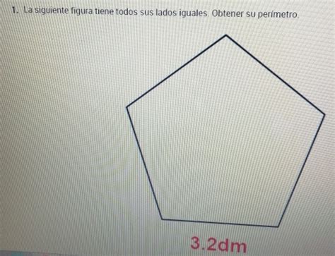 Solved 1 La Siguiente Figura Tiene Todos Sus Lados Iguales Obtener