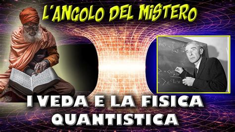 I Veda E La Fisica Quantistica YouTube