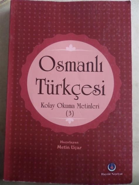 Osmanlı Türkçesi Kolay Okuma Metinleri 3 Metin Uçar