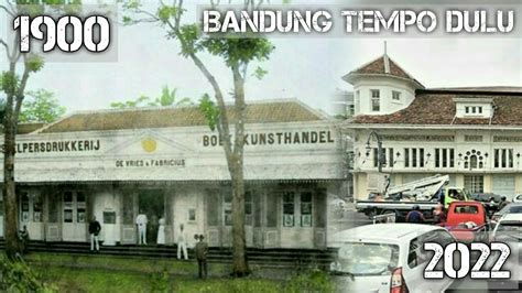 Cerita Bandung Tempo Dulu Sekarang Story Then And Now Part