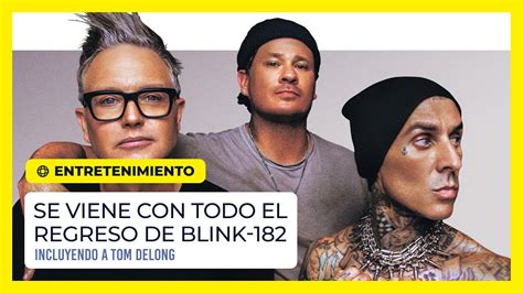 Blink Regresa A M Xico Con Todo Y Tom Delonge Youtube