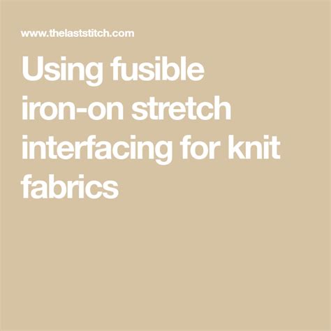 Using Fusible Iron On Stretch Interfacing For Knit Fabrics Artofit