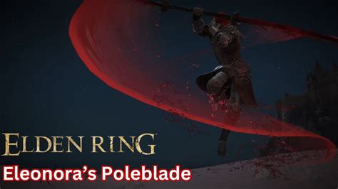 Eleonora S Poleblade Run Elden Ring YouTube