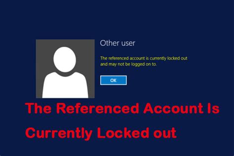 How To Fix The Referenced Account Is Currently Locked Out Error Minitool