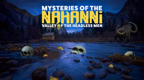 3.13 | Mysteries of Nahanni, Valley of the Headless Men | Belief Hole Podcast