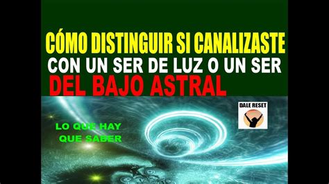 CÓMO DISTINGUIR SI CANALIZASTE CON UN SER DE LUZ O DEL BAJO ASTRAL