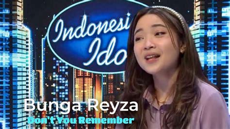 Bunga Reyza Indonesian Idol Don T You Remember Cover Adele Music