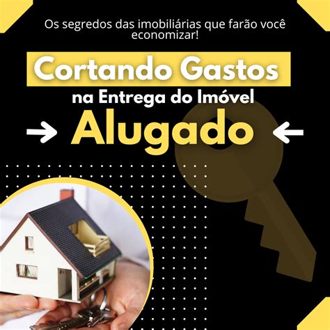 Cortando Gastos na Entrega de Imóvel Alugado João Vitor Lemes Hotmart