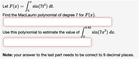 Solved Let F X ∫0xsin 7t2 Dt Find The Maclaurin Polynomial