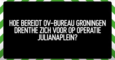 Hoe Bereidt OV Bureau Groningen Drenthe Zich Voor Op Operatie