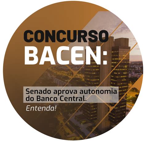 Concurso Bacen Senado Aprova Autonomia Do Banco Central Entenda