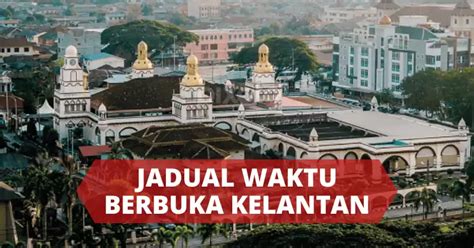 Jadual Waktu Berbuka Puasa Dan Imsak Kelantan 2024 1445H