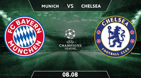 Munich vs Chelsea Prediction: UEFA Match on 08.08.2020 - Naija-Betting