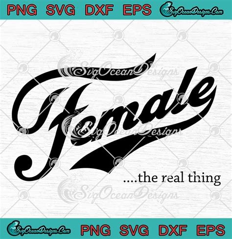 Female The Real Thing Svg Trendy 2023 Funny Feminist Svg Png Eps Dxf Pdf Cricut File