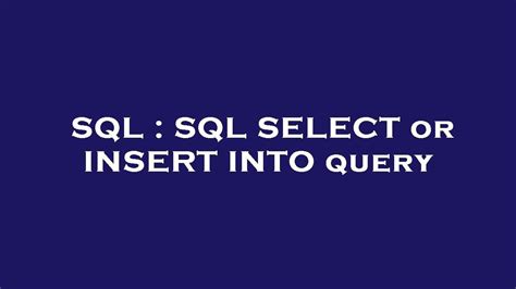 Sql Sql Select Or Insert Into Query Youtube