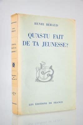 BERAUD Qu As Tu Fait De Ta Jeunesse Edition Originale Edition