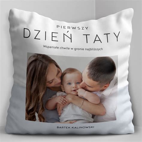 Poduszka Ze Zdj Ciem Prezent Na Pierwszy Dzie Taty