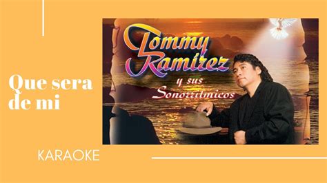 Tommy Ramirez Y Sus Sonorritmicos Que Sera De Mi Karaoke YouTube