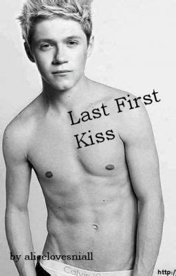 Last First Kiss (One Direction FF) - ooh_wow_lovely - Wattpad