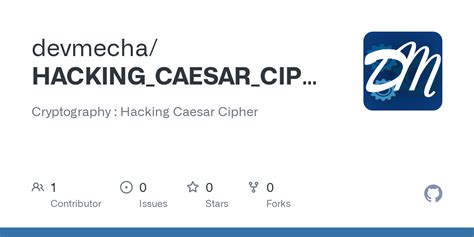 GitHub Devmecha HACKING CAESAR CIPHER Cryptography Hacking Caesar